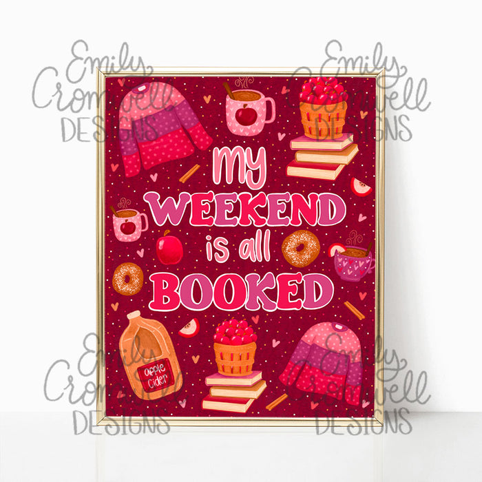 My Weekend is All Booked Apple Cider Art Print