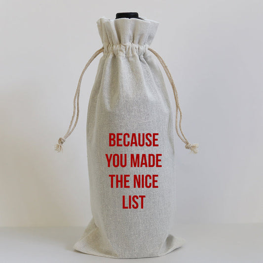 BECAUSE YOU MADE THE NICE LIST - WINE BAG
