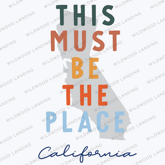 CALIFORNIA THIS MUST BE THE PLACE