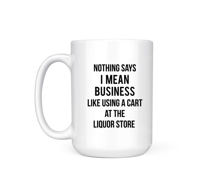I MEAN BUSINESS - MUG