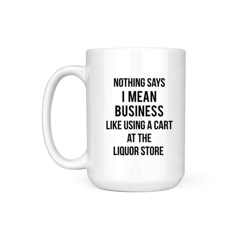 I MEAN BUSINESS - MUG