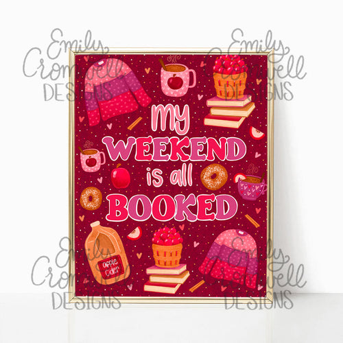 My Weekend is All Booked Apple Cider Art Print