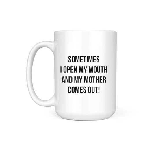 SOMETIMES MOTHER - MUG