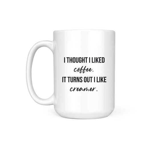 THOUGHT I LIKED COFFEE - MUG